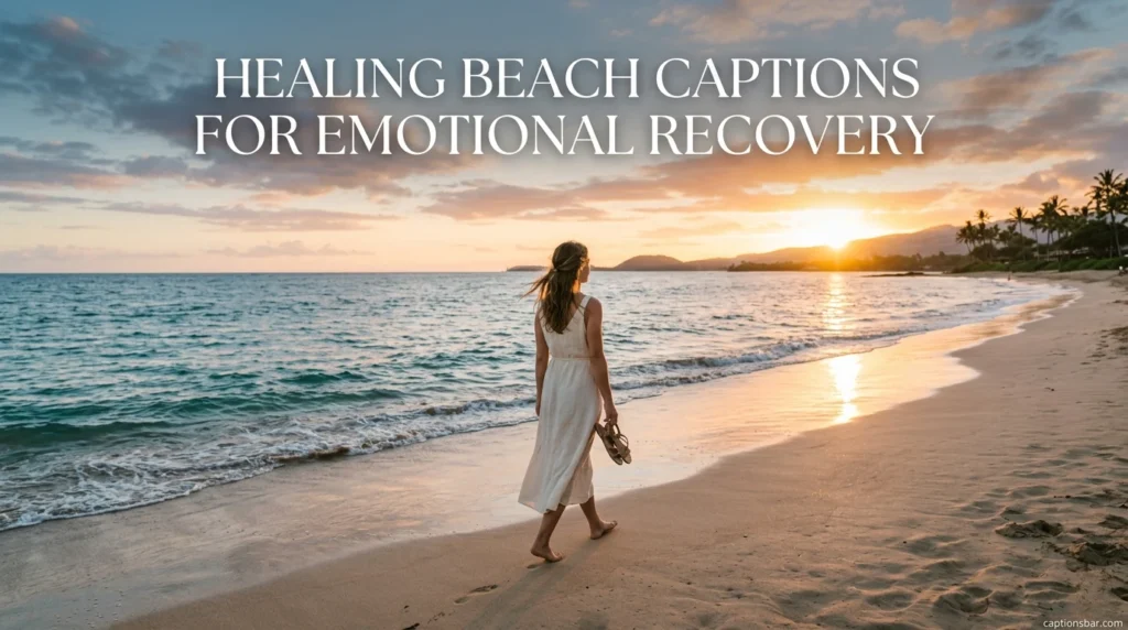 Healing Beach Captions for Emotional Recovery