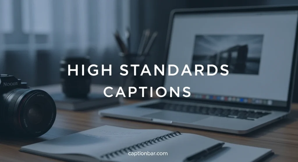 High Standards Captions