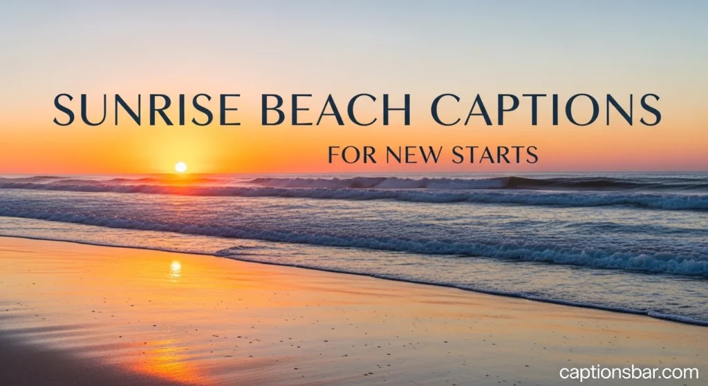 Sunrise Beach Captions for New Starts