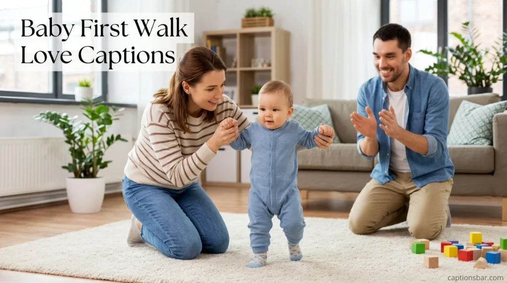Baby First Walk Love Captions