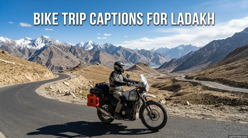 Bike Trip Captions for Ladakh