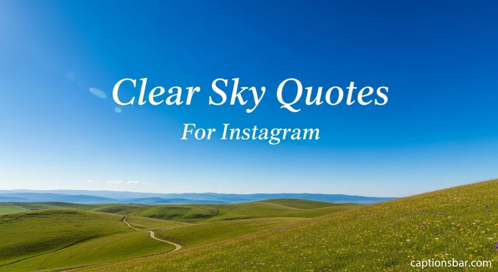 Clear Sky Quotes For Instagram