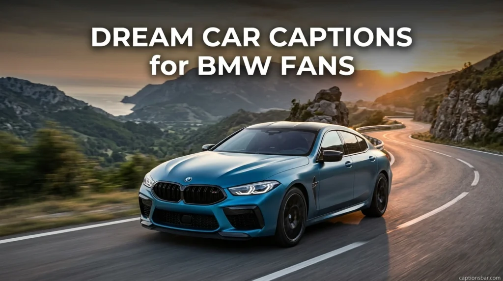 Dream Car Captions for BMW Fans