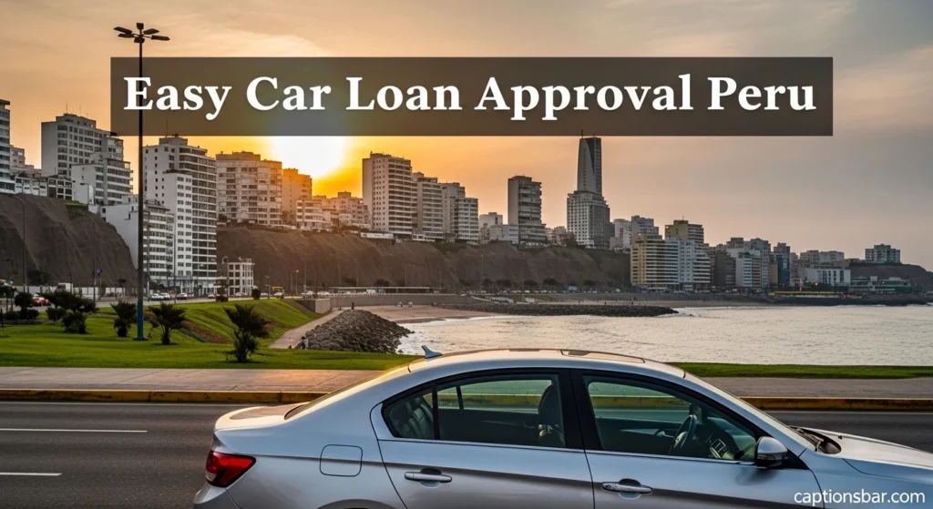 Easy Car Loan Approval Peru