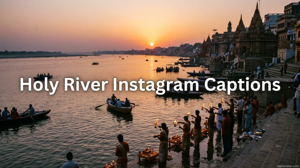 Holy River Instagram Captions