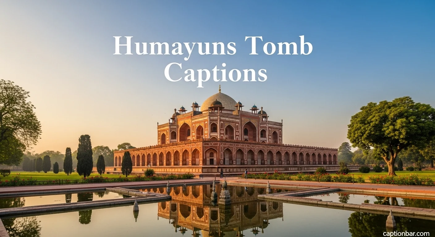 Humayuns Tomb Captions