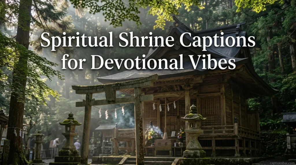 Spiritual Shrine Captions for Devotional Vibes