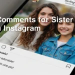 Best Comments for Sister Pic on Instagram