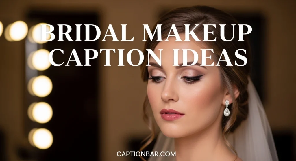 Bridal Makeup Caption Ideas