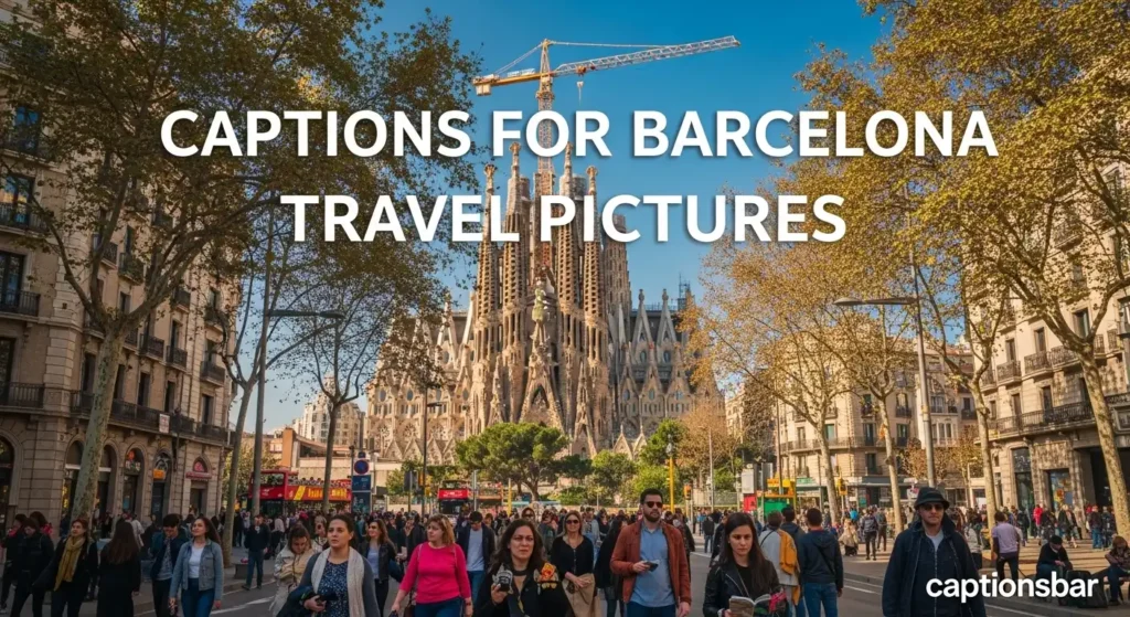 Captions for Barcelona Travel Pictures