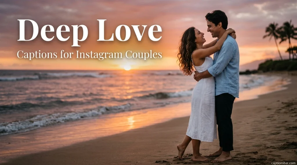 Deep Love Captions for Instagram Couples