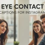 Eye Contact Captions for Instagram