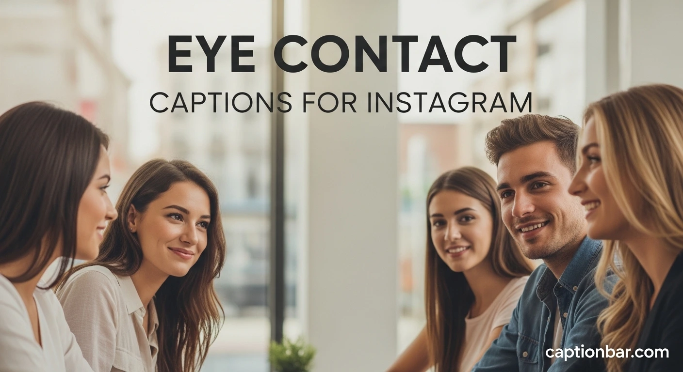 Eye Contact Captions for Instagram