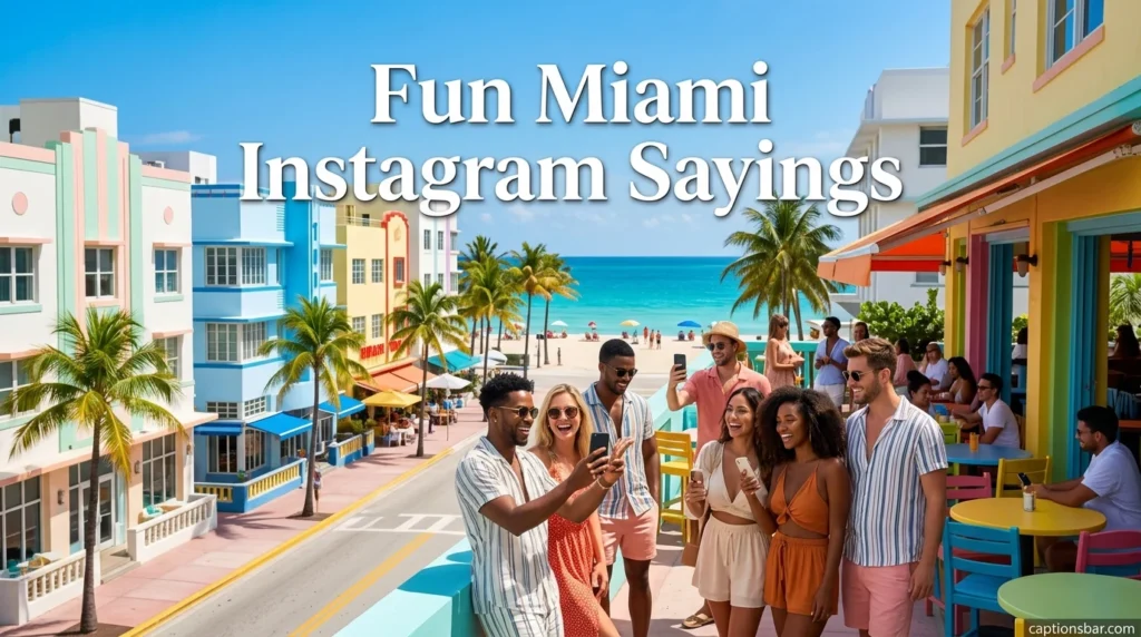 Fun Miami Instagram Sayings