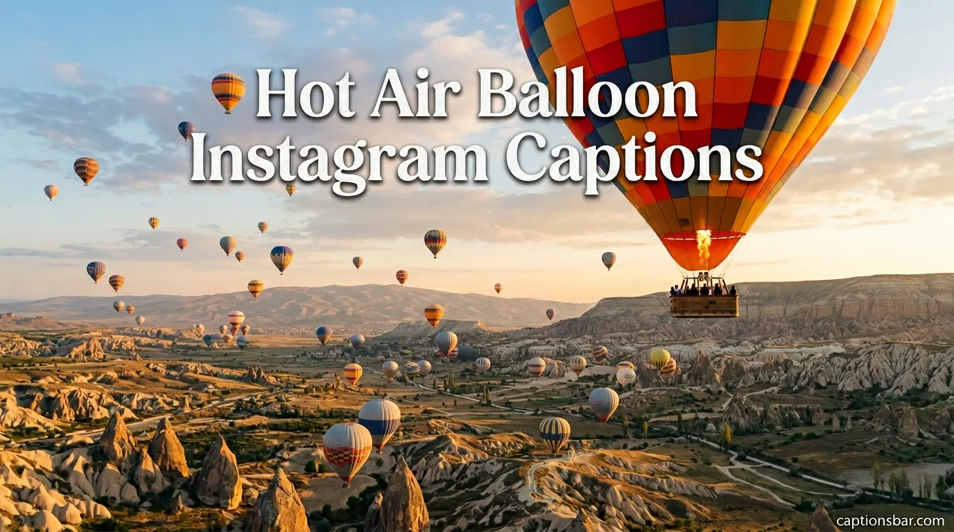 Hot Air Balloon Instagram Captions