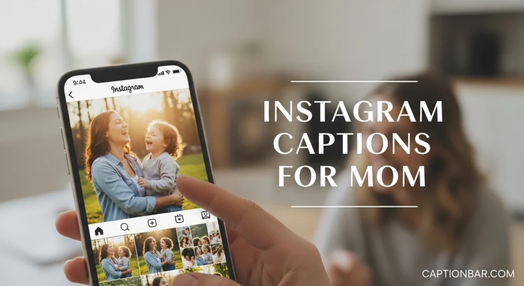 Instagram Captions for Mom
