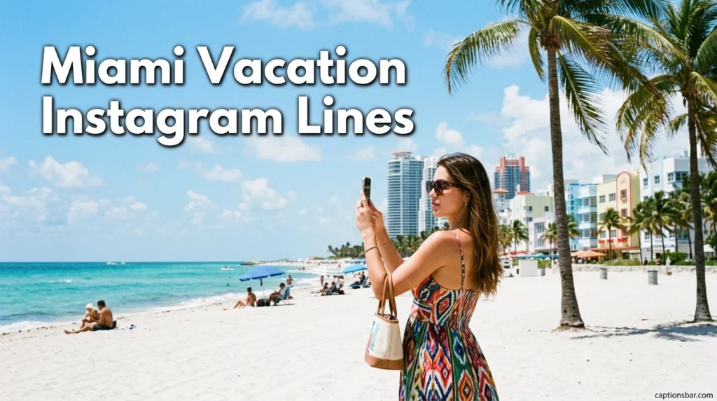 Miami Vacation Instagram Lines
