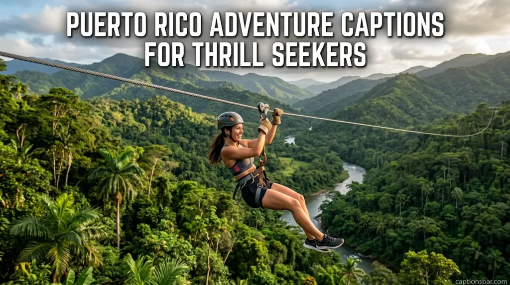 Puerto Rico Adventure Captions for Thrill Seekers