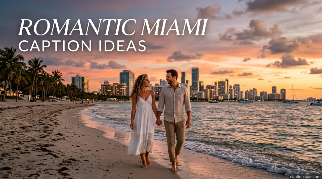 Romantic Miami Caption Ideas