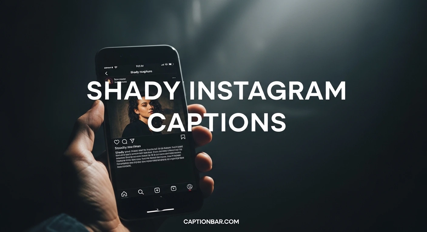 Shady Instagram Captions