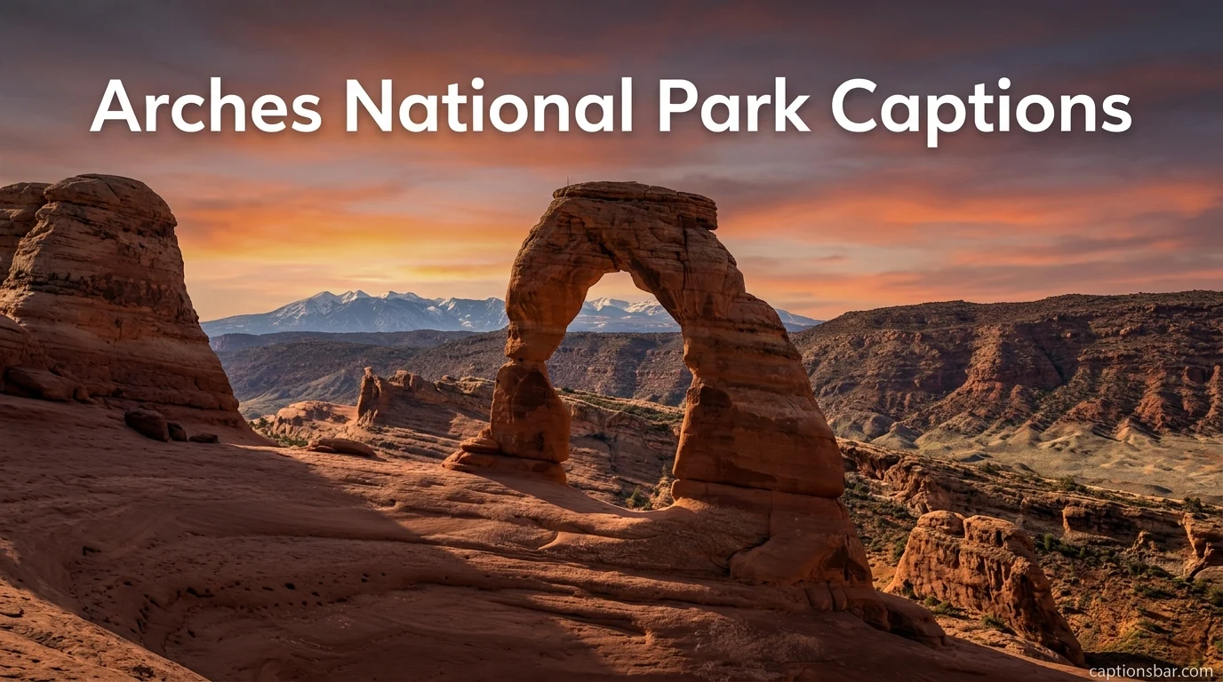 Arches National Park Captions