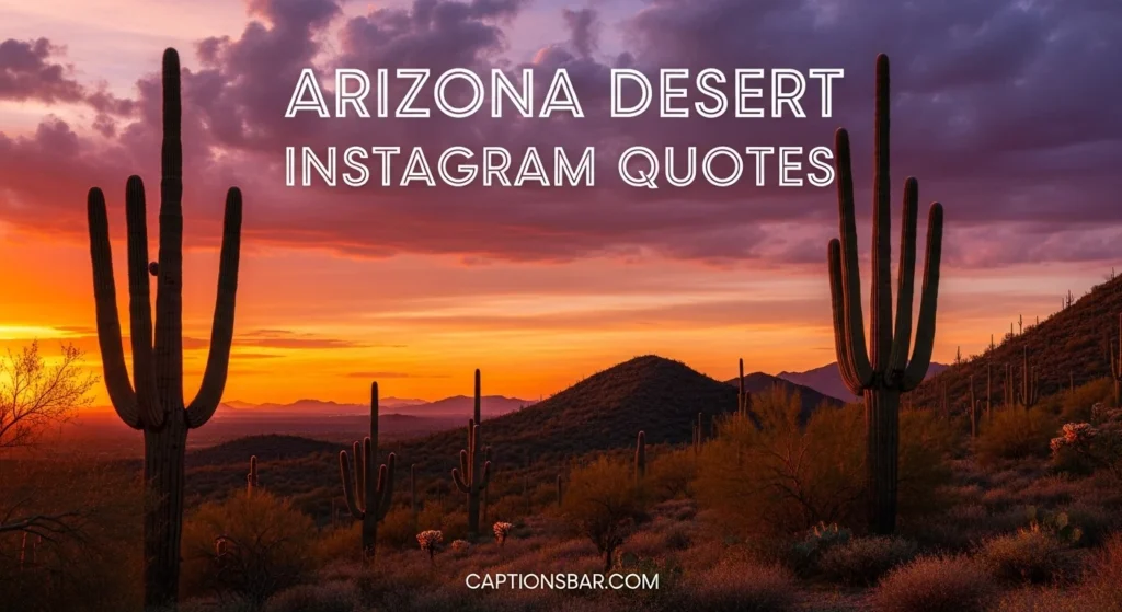 Arizona Desert Instagram Quotes