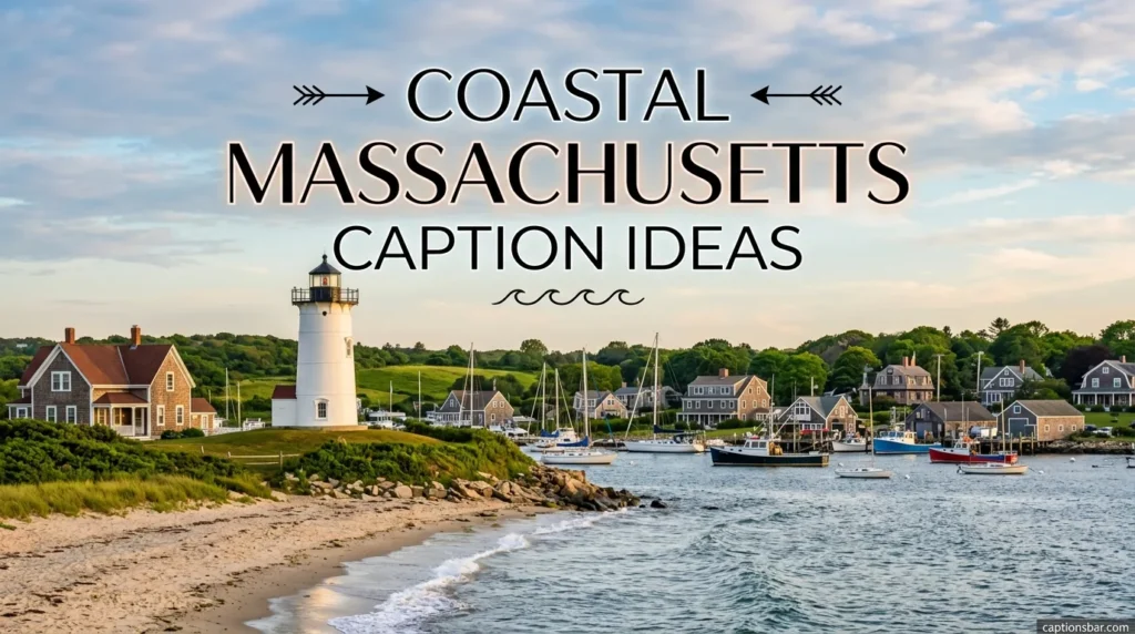 Coastal Massachusetts Caption Ideas