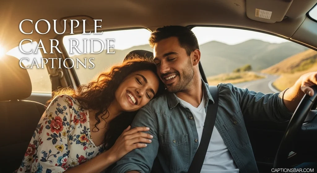 Couple Car Ride Captions