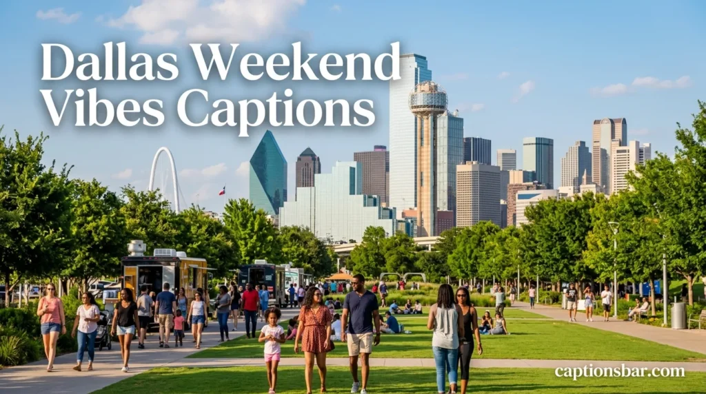 Dallas Weekend Vibes Captions