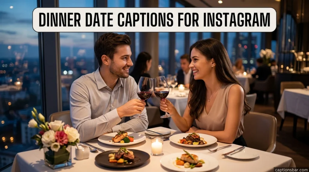 Dinner Date Captions For Instagram