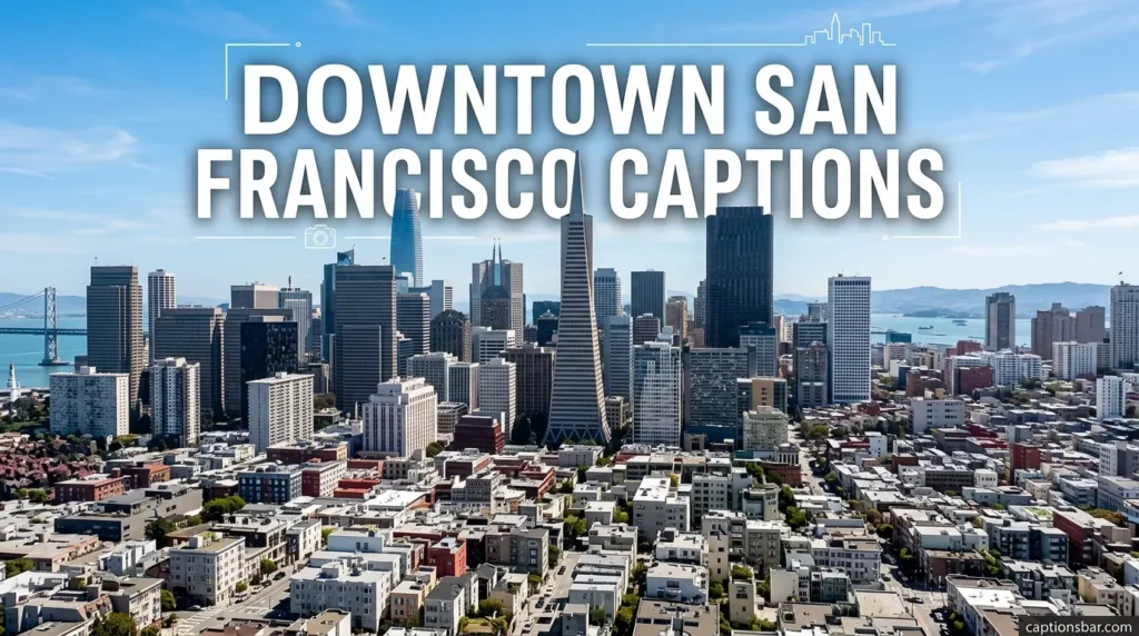 Downtown San Francisco Captions