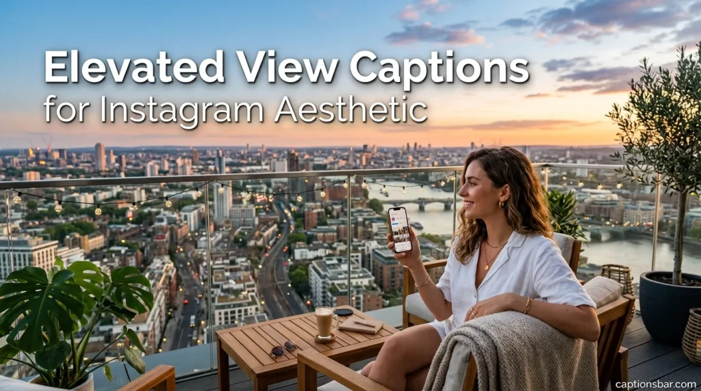 Elevated View Captions for Instagram Aesthetic