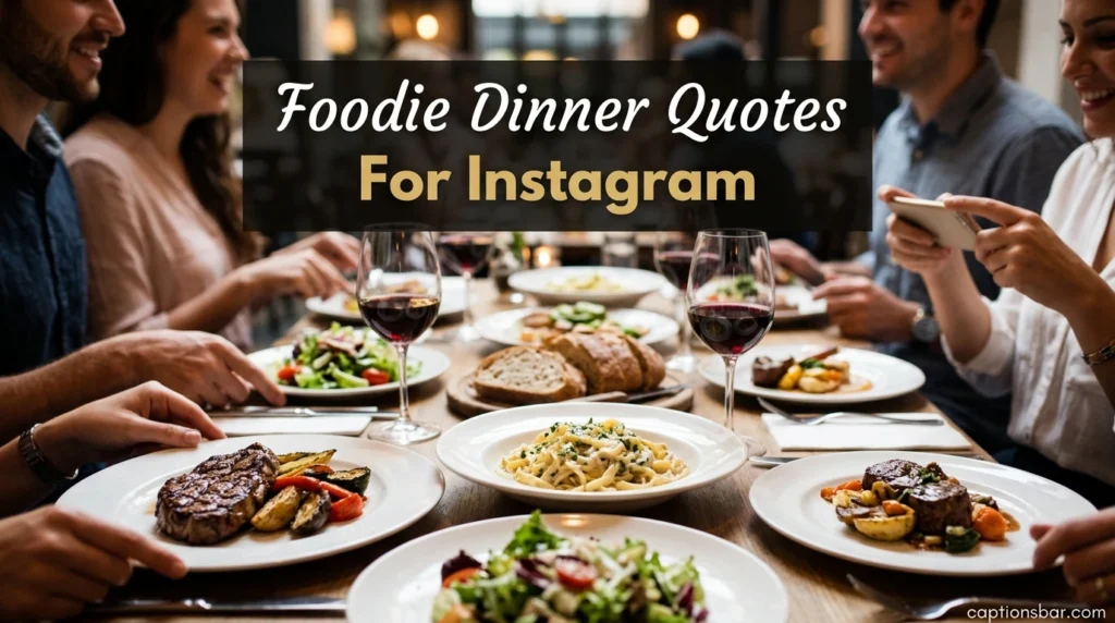 Foodie Dinner Quotes For Instagram