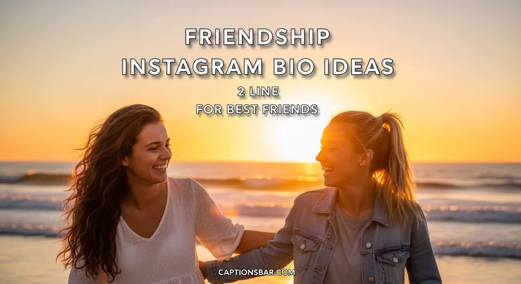 Friendship 2 Line Instagram Bio Ideas for Best Friends