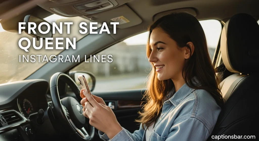 Front Seat Queen Instagram Lines
