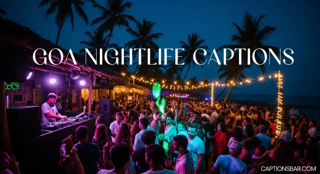 Goa Nightlife Captions