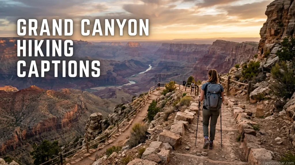 Grand Canyon Hiking Captions