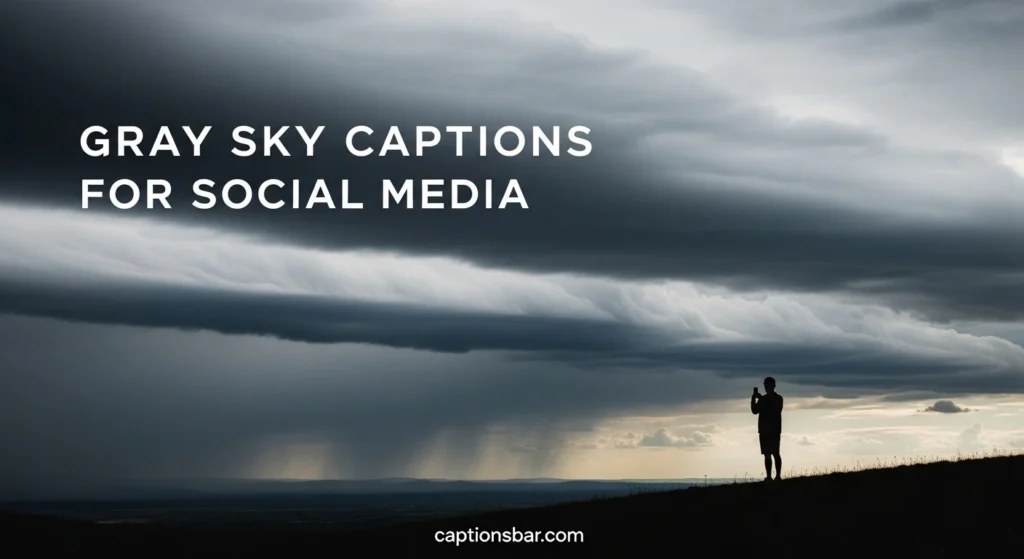 Gray Sky Captions for Social Media