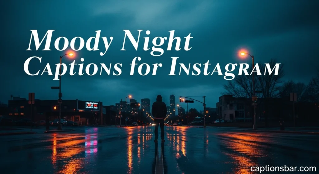 Moody Night Captions for Instagram