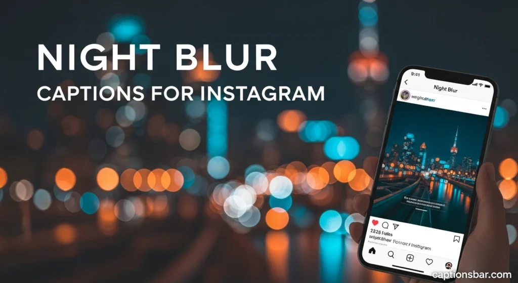 Night Blur Captions for Instagram