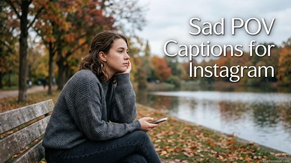 Sad POV Captions for Instagram