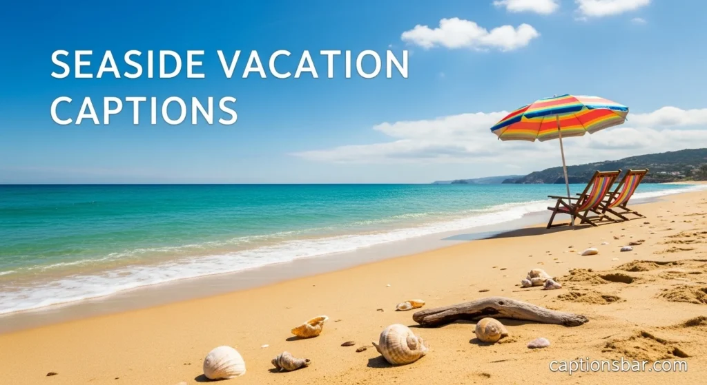 Seaside Vacation Captions