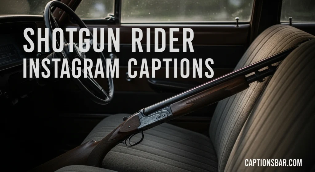 Shotgun Rider Instagram Captions