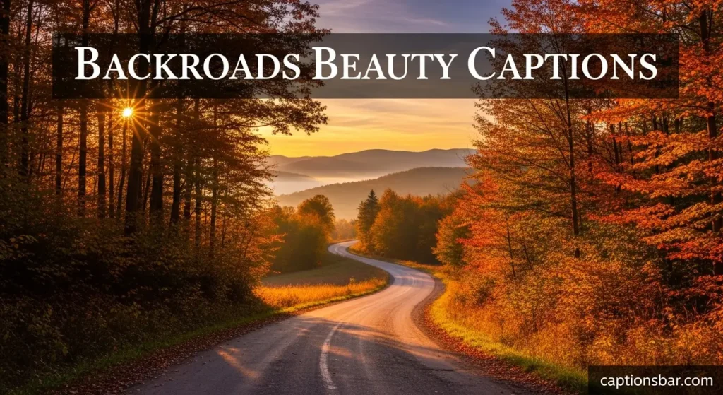 Backroads Beauty Captions