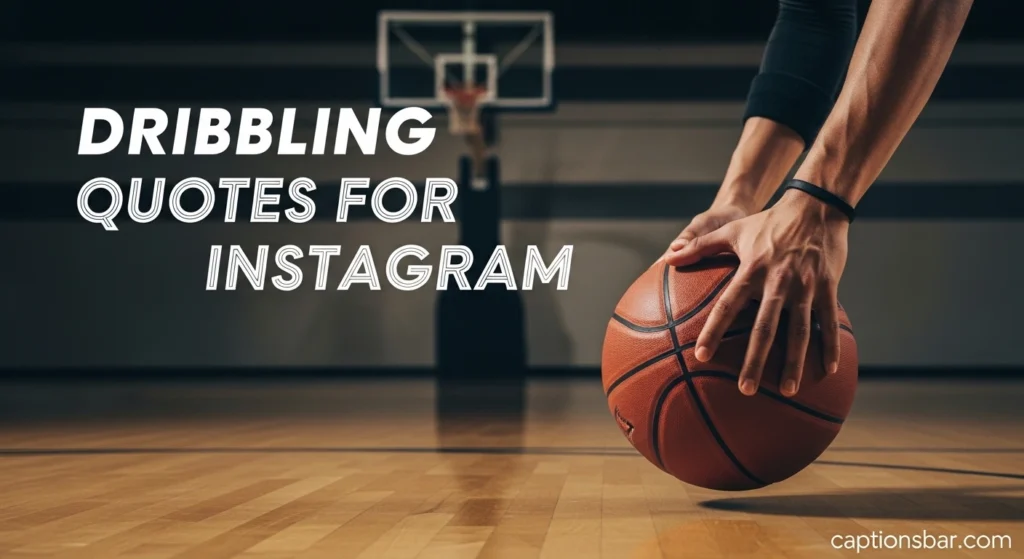 Dribbling Quotes for Instagram