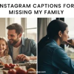 Instagram Captions for Missing My Family