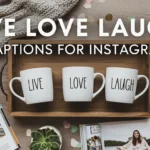 Live Love Laugh Captions for Instagram