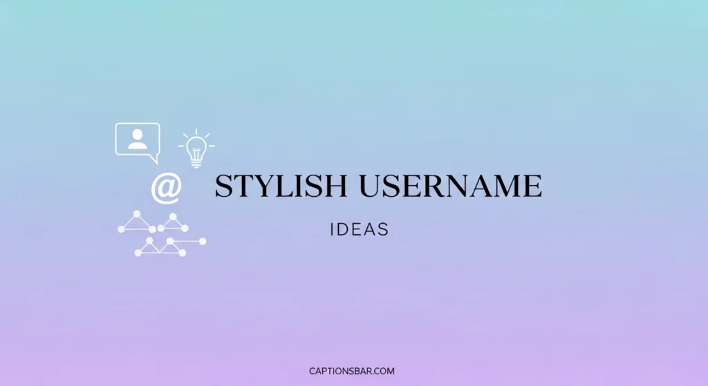 Stylish Username Ideas